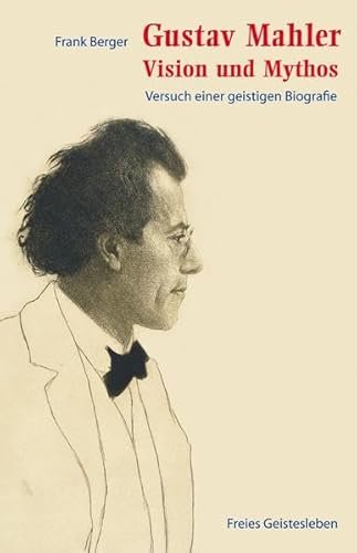 Beispielbild fr Gustav Mahler - Vision und Mythos. Versuch einer geistigen Biografie. Neuausgabe (2., vernderte Auflage). zum Verkauf von Antiquariat carpe diem, Monika Grevers