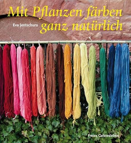 Imagen de archivo de Mit Pflanzen frben - ganz natrlich -Language: german a la venta por GreatBookPrices