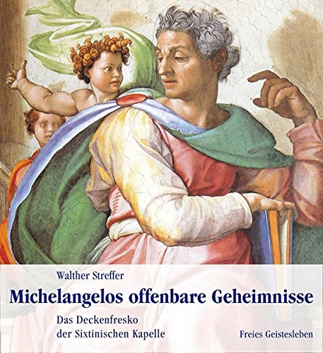 Stock image for Michelangelos offenbare Geheimnisse: Das Deckenfresko der Sixtinischen Kapelle for sale by medimops
