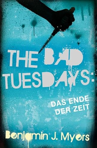 Stock image for The Bad Tuesdays: Das Ende der Zeit for sale by medimops