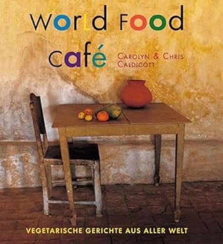 Beispielbild fr World Food Caf: Vegetarische Gerichte aus aller Welt zum Verkauf von medimops