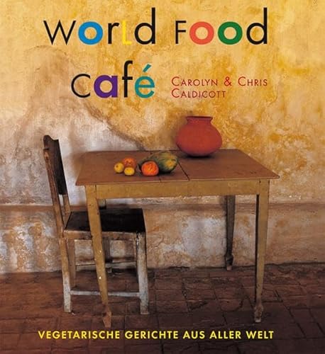 Stock image for World Food Caf: Vegetarische Gerichte aus aller Welt for sale by medimops