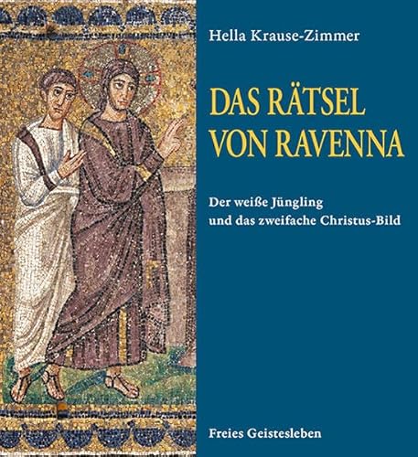 9783772526190: Das Rtsel von Ravenna: Der weie Jngling und das zweifache Christus-Bild in den Mosaiken von Sant' Apollinare Nuovo