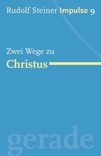 Beispielbild fr Steiner, R: Zwei Wege zu Christus zum Verkauf von Blackwell's