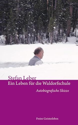 9783772528033: Ein Leben fr die Waldorfschule: Autobiografische Skizze