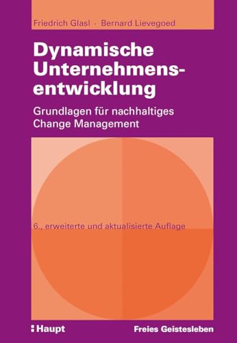 Stock image for Dynamische Unternehmensentwicklung: Grundlagen fr nachhaltiges Change Management for sale by Revaluation Books