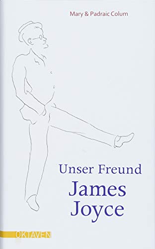 Stock image for Unser Freund James Joyce (Oktaven / Das kleine feine Imprint fr Kunst im Leben und Lebenskunst) for sale by medimops