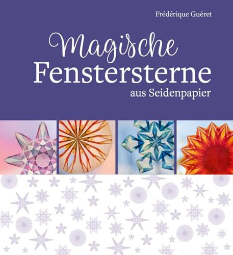 9783772531446: Magische Fenstersterne aus Seidenpapier