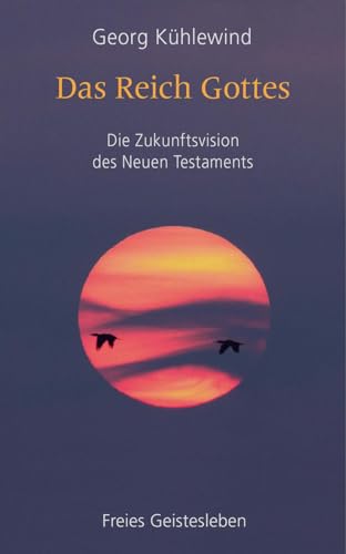 9783772531514: Das Reich Gottes: Die Zukunftsvision des Neuen Testaments