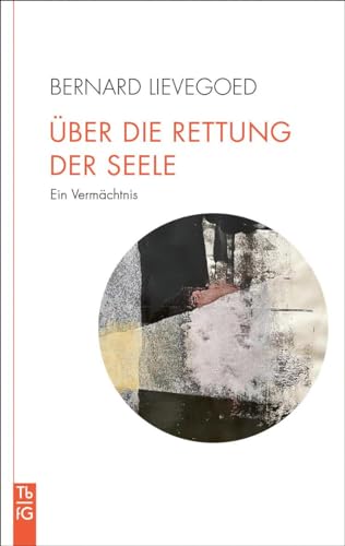 Beispielbild fr ber die Rettung der Seele: Ein Vermchtnis (Tb fG: Taschenbuch Freies Geistesleben) zum Verkauf von medimops