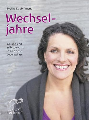 Wechseljahre: Gesund und selbstbewusst in eine neue Lebensphase - Daub-Amend, Eveline