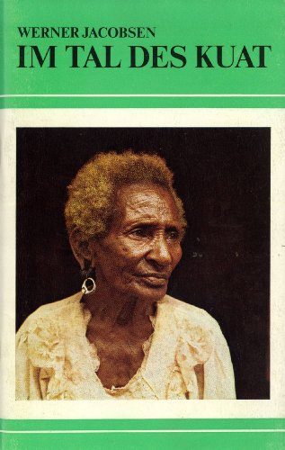 Im Tal des Kuat: Eine ErzÃ¤hlung aus Papua-Neuguinea (German Edition) (9783772600517) by Jacobsen, Werner