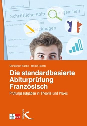 Stock image for Die standardbasierte Abiturprfung Franzsisch Prfungsaufgaben in Theorie und Praxis for sale by Buchpark