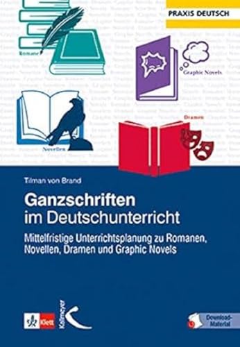 Beispielbild fr Ganzschriften im Deutschunterricht: Mittelfristige Unterrichtsplanung zu Romanen, Novellen, Dramen und Graphic Novels zum Verkauf von medimops