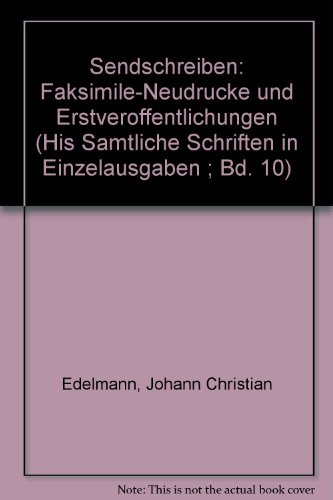 9783772801136: Sendschreiben: Faksimile-Neudrucke und Erstveröffentlichungen (His Sämtliche Schriften in Einzelausgaben ; Bd. 10) (German Edition)