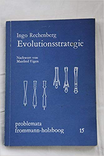 Evolutionsstrategie. Optimierung technischer Systeme nach Prinzipien der biologischen Evolution - o. A.