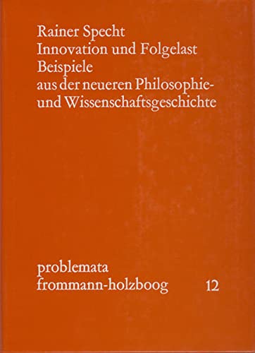 9783772803772: Innovation und Folgelast: Beispiele aus der neueren Philosophie- und Wissenschaftsgeschichte (problemata) - Specht, Rainer
