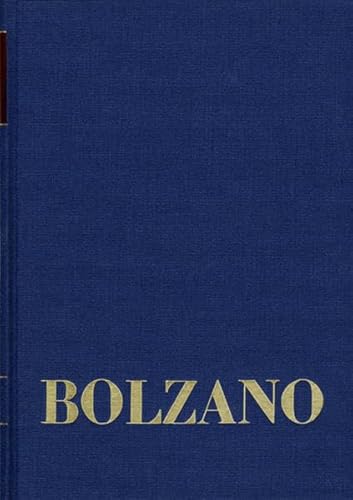 Zur Physik II (1841 - 1847). (= Bolzano-Gesamtausgabe, Reihe 2 - Nachlass, B. - Wissenschaftliche Tagebücher, Band 20). - Bolzano, Bernard / Berg, Jan [Hrsg.]