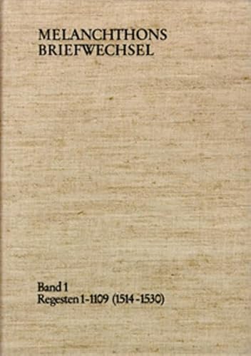 Beispielbild fr Melanchthons Briefwechsel. Kritische und kommentierte Gesamtausgabe. Im Auftrag der Heidelberger Akademie der Wissenschaften herausgegeben von Heinz Scheible. Band 1: Regesten 1 - 1109 (1514 - 1530). zum Verkauf von Antiquariat J. Kitzinger