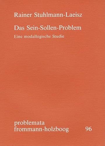 9783772808425: Das Sein-Sollen-Problem: Eine modallogische Studie: 96 (Problemata)