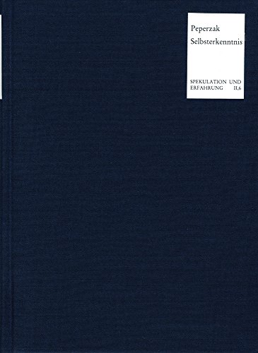 Selbsterkenntnis Des Absoluten: Grundlinien Der Hegelschen Philosophie Des Geistes (Spekulation Und Erfahrung) (German Edition) (9783772809118) by Peperzak, Adriaan