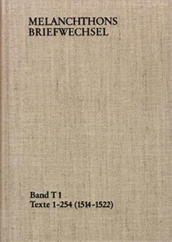 9783772811753: Melanchthons Briefwechsel / T=edition: Texte 1-254 / 1514-1522 (Philipp Melanchthon: Briefwechsel. Textedition)