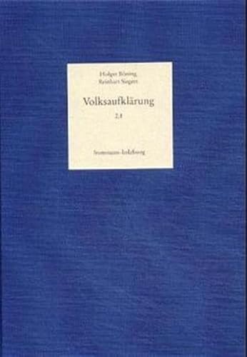 Beispielbild fr Volksaufklrung. Biobibliographisches Handbuch zur Popularisierung aufklrerischen Denkens im deutschen Sprachraum von den Anfngen bis 1850. Teilband 2.1 Der Hhepunkt der Volksaufklrung 1781-1800 und die Zsur durch die Franzsische Revolution zum Verkauf von Bernhard Kiewel Rare Books