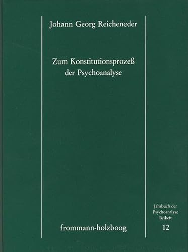 Stock image for Zum Konstitutionsprozess der Psychoanalyse. Jahrbuch der Psychoanalyse. Beihefte, Band: JPB 12. for sale by Fundus-Online GbR Borkert Schwarz Zerfa