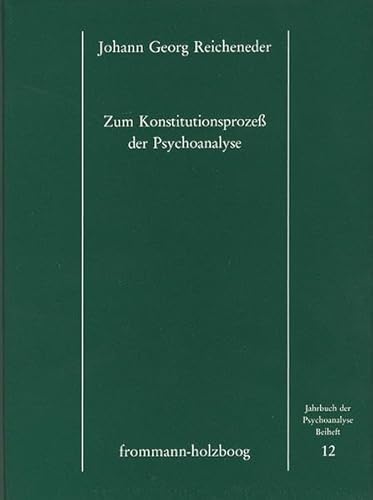 9783772813368: Zum Konstitutionsprozess Der Psychoanalyse (Jahrbuch Der Psychoanalyse. Beihefte) (German Edition)