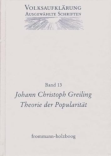 9783772814105: Volksaufklarung - Ausgewahlte Schriften: Johann Christoph Greiling 1765-1840: Theorie Der Popularitat: 13