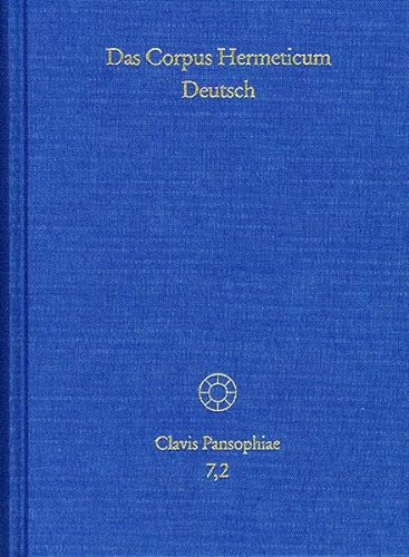 Das Corpus Hermeticum Deutsch Teil 2: Exzerpte, Nag-Hammadi-Texte, Testimonien - Holzhausen, Jens und Carsten Colpe