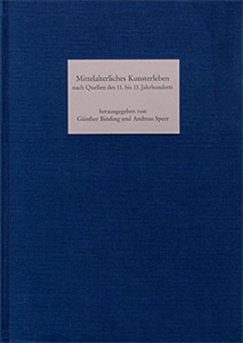 Beispielbild fr Mittelalterliches Kunsterleben Nach Quellen Des 11. Bis 13. Jahrhunderts (German Edition) zum Verkauf von Stony Hill Books