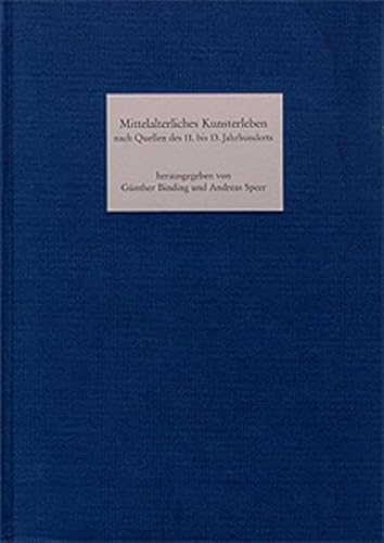 Stock image for Mittelalterliches Kunsterleben Nach Quellen Des 11. Bis 13. Jahrhunderts (German Edition) for sale by Stony Hill Books