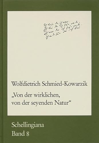 Beispielbild fr Von der wirklichen, von der seyenden Natur?: Schellings Ringen um eine Naturphilosophie in Auseinandersetzung mit Kant, Fichte und Hegel (Schellingiana) zum Verkauf von medimops