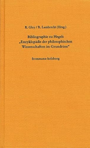 Stock image for Bibliographie zu Hegels Enzyklopdie der philosophischen Wissenschaften im Grundrisse for sale by SKULIMA Wiss. Versandbuchhandlung