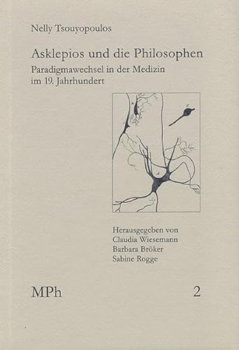 9783772816352: Asklepios Und Die Philosophen: Paradigmawechsel in Der Medizin Im 19. Jahrhundert: 2 (Medizin Und Philosophie)