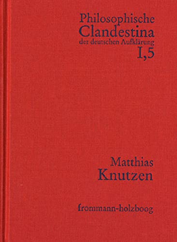 9783772816567: Philosophische Clandestina Der Deutschen Aufklarung / Abteilung I - Texte Und Dokumente - Matthias Knutzen: Schriften Und Materialien