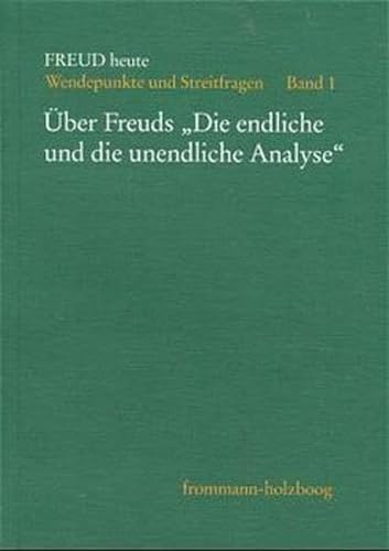 9783772816680: Uber Freuds Die Endliche Und Unendliche Analyse (Freud Heute)