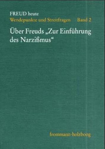 Beispielbild fr Freud heute. Wendepunkte und Streitfragen: Freud heute, Bd.2, ber Freuds 'Zur Einfhrung des Narzimus' zum Verkauf von medimops