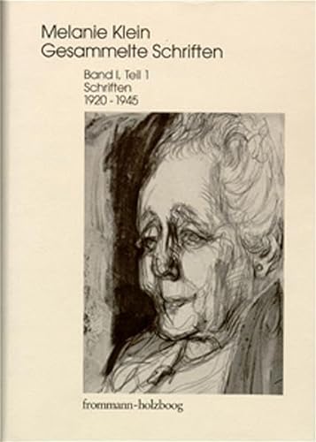 Melanie Klein: Gesammelte Schriften / Band I,1: Schriften 1920-1945, Teil 1 (German Edition) - Klein, Melanie