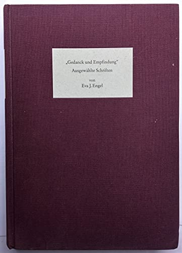 Gedanck und Empfindung Ausgewählte Schriften. - Engel, Eva und Michael Albrecht