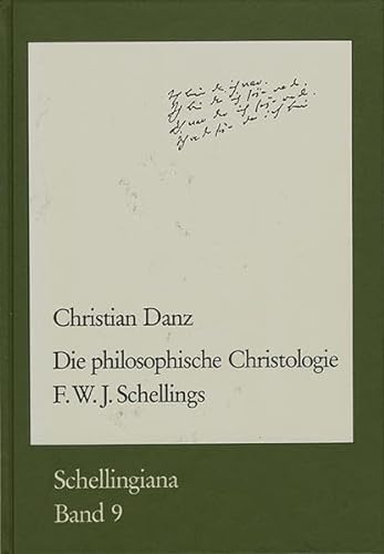 Die Philosophische Christologie F. W. J. Schellings (Schellingiana) (German Edition) (9783772817090) by Danz, Christian