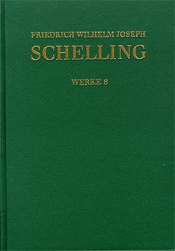 Stock image for Friedrich Wilhelm Joseph Schelling: Historisch-Kritische Ausgabe / Reihe I: Werke. Band 8: Schriften 1799-1800 (German Edition) for sale by GF Books, Inc.