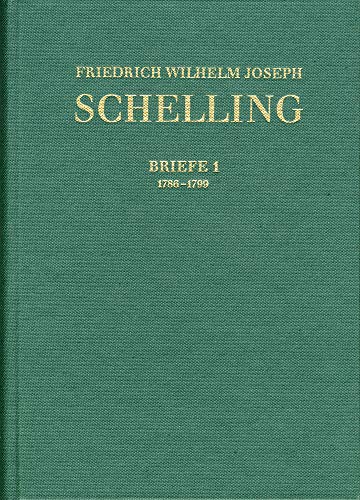 9783772819094: Friedrich Wilhelm Joseph Schelling: Historisch-kritische Ausgabe / Historisch-kritische Ausgabe. Im Auftrag Der Schelling-kommission Der Bayerischen ... / Briefe; Briefwechsel 1786-1799