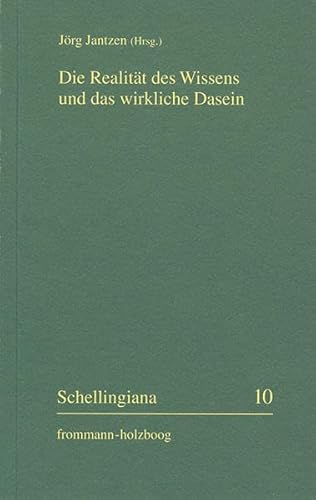 Stock image for Die Realitt des Wissens und das wirkliche Dasein : Erkenntnisbegrndung und Philosophie des Tragischen beim frhen Schelling. for sale by Antiquariat J. Kitzinger