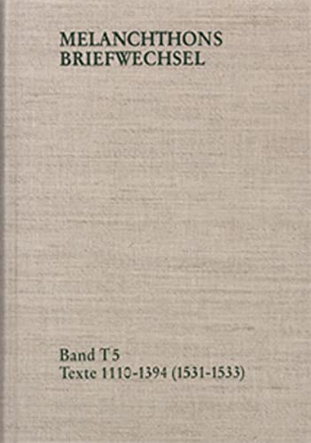 9783772820229: Melanchthons Briefwechsel / T=edition: Texte 1110-1394 / 1531-1533 (Philipp Melanchthon: Briefwechsel. Textedition)