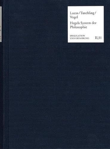 Beispielbild fr Hegels enzyklopdisches System der Philosophie. Von der Wissenschaft der Logik zur Philosophie des absoluten Geistes zum Verkauf von Celler Versandantiquariat