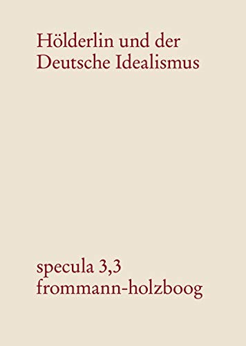 9783772822759: Hlderlin und der Deutsche Idealismus: Band 3: Der Frankfurter und Homburger Freundeskreis (1796-1800)