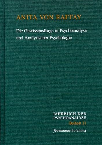 9783772823718: Die Gewissensfrage in Psychoanalyse Und Analytischer Psychologie: Neue Untersuchung Einer Alten Wunde: 21 (Jahrbuch Der Psychoanalyse. Beihefte)