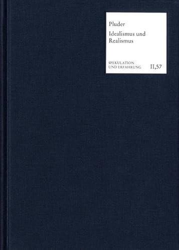 Beispielbild fr Die Vermittlung von Idealismus und Realismus in der Klassischen Deutschen Philosophie. Eine Studie zu Jacobi, Kant, Fichte, Schelling und Hegel (Spekulation u. Erfahrung. Texte u. Untersuchungen z. Deutschen Idealismus. Abt. II: Untersuchungen; Bd. 57). zum Verkauf von Antiquariat Logos